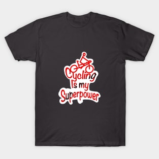 Cycling is my superpower T-Shirt